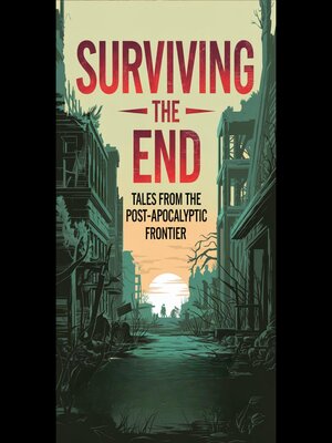 cover image of Surviving the End